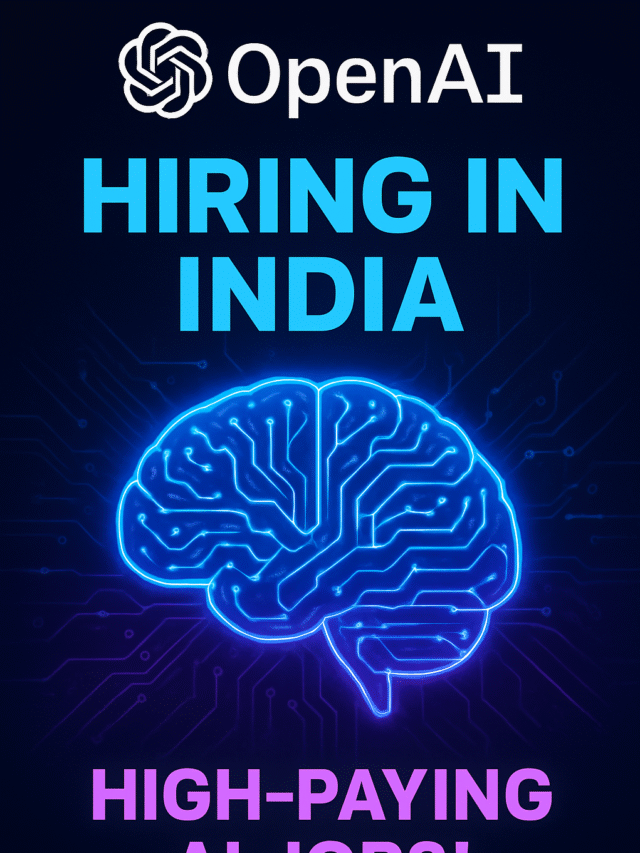 OpenAI Hiring in India: High-Paying AI Jobs You Can’t Miss!